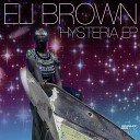 Eli Brown - Burning Original Mix
