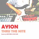 Ayion - Thru the Nite Radio Edit