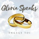 Gloria Speaks - Engage toi