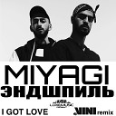 MiyaGi Эндшпиль - I Got Love DJ Vini Remix