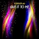 Forever 80 - Give It to Me Radio Edit