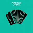 Forever 80 - Lambada Electro House Mix
