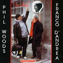 Phil Woods Franco D Andrea - In Walked Bud