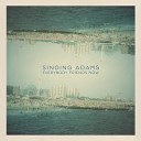 Singing Adams - Giving It All Away
