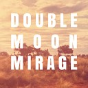 Double Moon Mirage - Helpless Heart