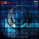 Kaizer The DJ - Get A Life Original Mix