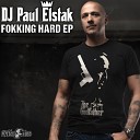 DJ Paul Elstak The Unfamous - Show Me What You Got Original Mix