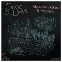 Greenbay Jackers Housego - Good Ol Dayz Original Mix