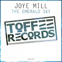 Joye Mill - The Emerald Sky Original Mix