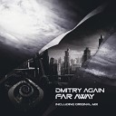Dmitry Again - Far Away Original Mix