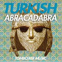 Turkish - Abracadabra Original Mix