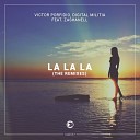 Victor Porfidio Digital Militia feat… - La La La OLYK feat MOA Remix