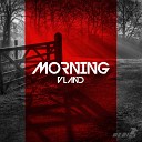 VLAND - Morning Original Mix