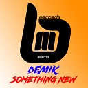 Demik - Something New Original Mix