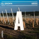 Eli Brown - Get It Together Original Mix