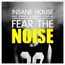 Insane House Jorge R Alberto Stendhal Dj wad - Fear The Noise DJ WAD Radio Edit