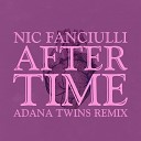 Nic Fanciulli - After Time Adana Twins Extended Mix