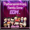 HMS - Palbangmiinhopi FamilySong EDM Vietnamese Version…