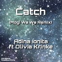 Adina Ionita feat Olivia Krinke - Catch Mogi Wa Wa Remix