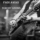 Fadi Awad - Nobody Knows Original Mix
