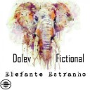 Dolev Fictional - Elefante Estranho Original Mix
