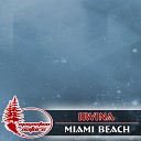 Irvina - Miami Beach Original Mix