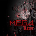 Tuber - M E G A Original Mix