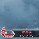 Irvina - Morning Original Mix