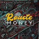 Roude - Money Prod by Galactic Rider