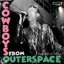 Cowboys from Outerspace - Choke Me Up