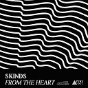 Skinds - From the Heart