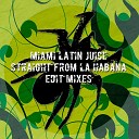 Miami Latin Juice - Straight from La Habana Club Edit Mix