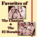 The Chanters The El Dorados - My My Darling
