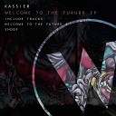 Kassier - Welcome To The Future Original Mix