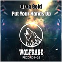 Greg Gold - Put Your Hands Up Original Mix