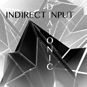 Indirect Input - Ave Original Mix
