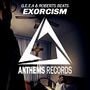 G E E A Roberts Beats - Exorcism Original Mix
