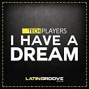 Techplayers - I Have A Dream Original Mix