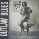 Level Blues Band feat Giancarlo Schinina - Don T Make Fell Blue