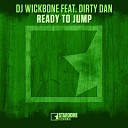 DJ Wickbone feat Dirty Dan - Ready to Jump Radio Edit