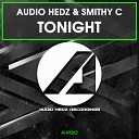 Audio Hedz Smithy C - Tonight Original Mix