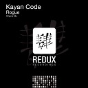 Kayan Code - Rogue Original Mix