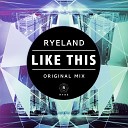 Ryeland - Like This Original Mix