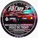 Brusikiewicz Apostle Pete - Hold So Tight Original Mix