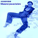 JASSNIRO feat LIANN - Whenever You Are in Love Remix