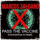 Marcos Zaldano - Pass the Vaccine Coronavirus Is Dead Extended…