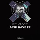Level Groove - Acid Rave Original Mix