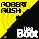 Robert Rush - Das Boot Original Mix