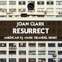 Joan Clark - Resurrect Original Mix