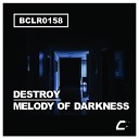 Destroy - Melody Of Darkness Original Mix